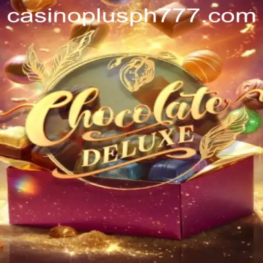 ChocolateDeluxe: The Sweetest Game Experience with Casino Plus PH