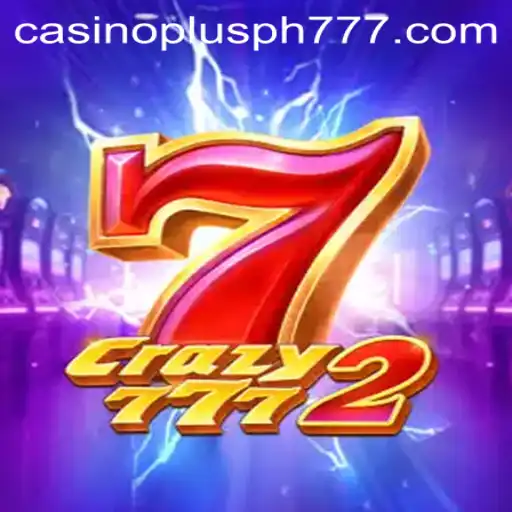 Crazy7772: The Thrilling Casino Game Taking 'Casino Plus PH' by Storm