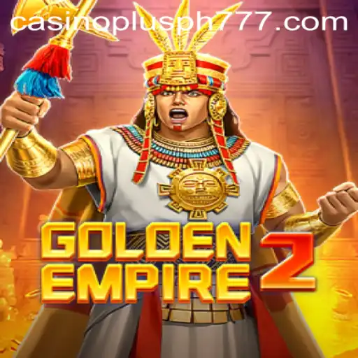GoldenEmpire2: The Thrilling Casino Game Revolutionizing the Casino Plus PH Experience