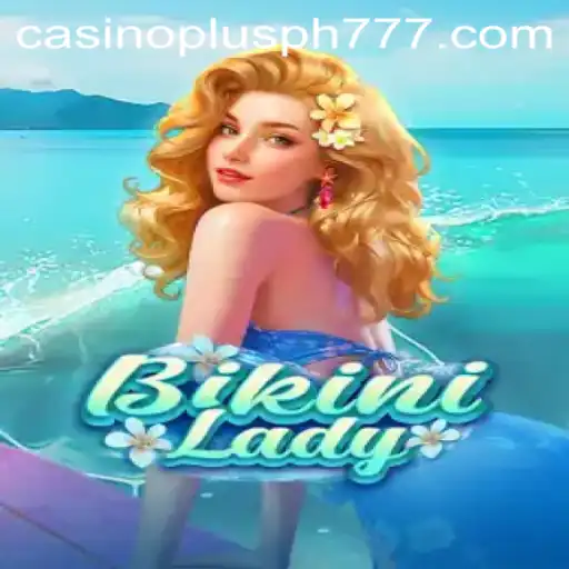 Dive into the World of BikiniLady: A Casino Plus PH Adventure