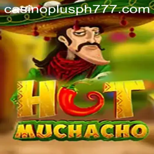 Exploring the Exciting World of HotMuchacho: A Casino Plus PH Adventure