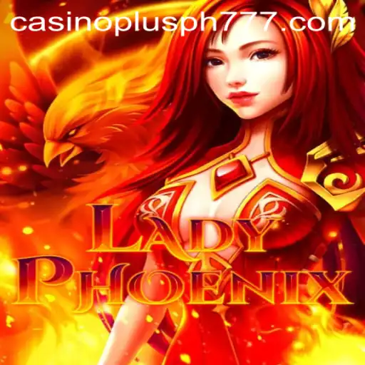 Explore the Enchanting World of LadyPhoenix: A Premier Casino Plus PH Experience