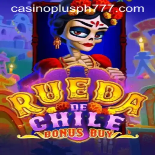 Exploring RuedaDeChileBonusBuy: A Casino Plus PH Favorite